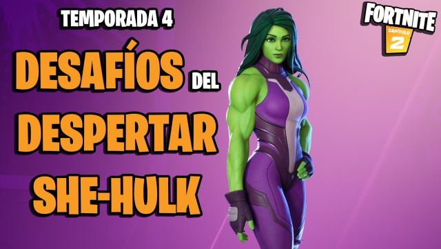Fortnite Temporada 4 Capítulo 2 desafíos del «Despertar de She Hulk»